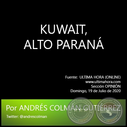KUWAIT, ALTO PARAN - Por ANDRS COLMN GUTIRREZ - Domingo, 19 de Julio de 2020